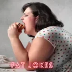 Fat Jokes